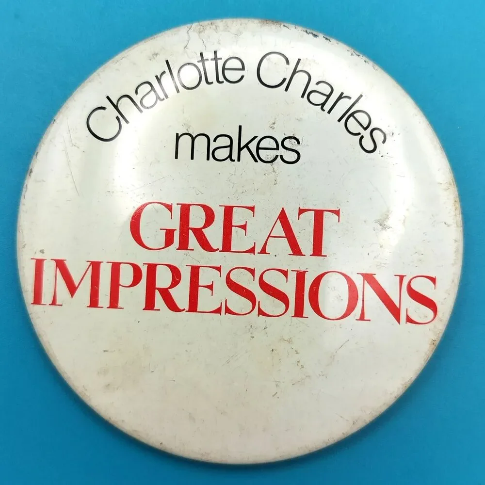 Charlotte Charles Makes Great Impressions Vintage Pinback Button Pin